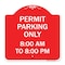 Signmission Permit Parking 8-00 Am to 8-00 Pm, Red & White Aluminum Architectural Sign, 18" x 18", RW-1818-23321 A-DES-RW-1818-23321 - alternate 1